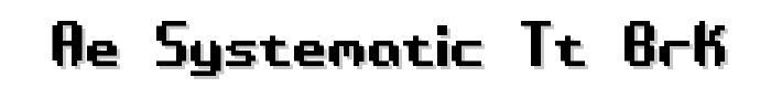 Æ Systematic TT BRK font